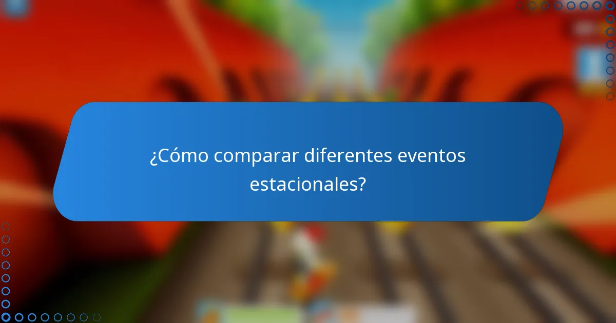 ¿Cómo comparar diferentes eventos estacionales?
