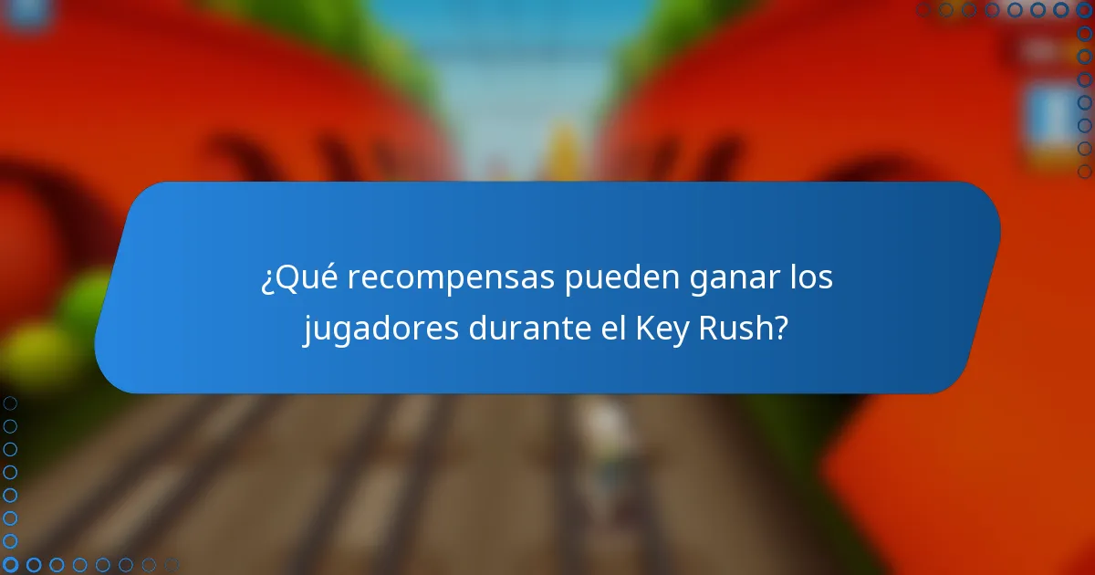 ¿Qué recompensas pueden ganar los jugadores durante el Key Rush?